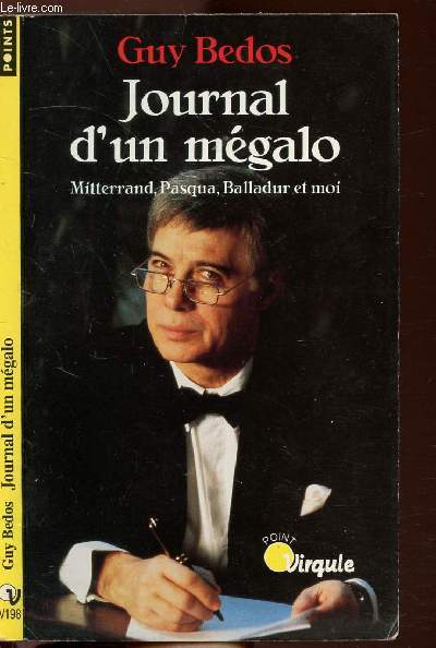 JOURNAL D'UN MEGALO - MITTERRAND, PASQUA, BALLADUR ET MOI - COLLECTION POINTS VIRGULE NV198
