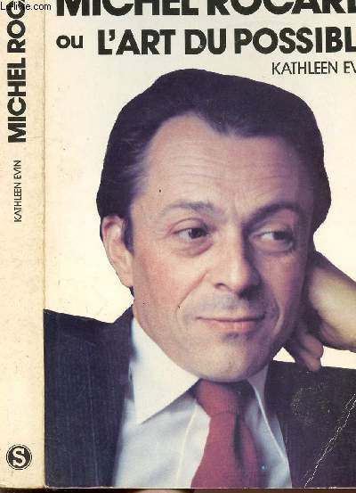 MICHEL ROCARD OU L'ART DU POSSIBLE