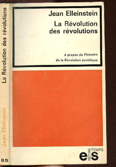LA REVOLUTION DES REVOLUTIONS - COLLECTION NOTRE TEMPS/HISTOIRE