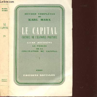 LE CAPITAL - TOME IV - LIVRE DEUXIEME (TOMEI) - LE PROCES DE LA CIRCULATION DU CAPITAL