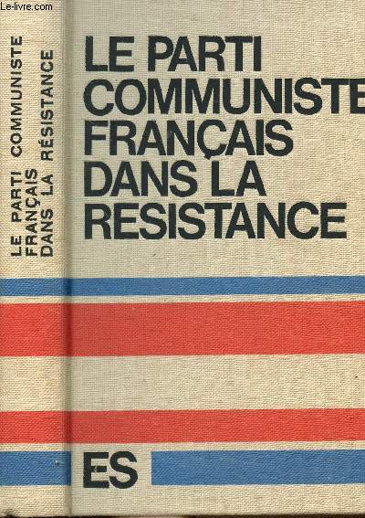 LE PARTI COMMUNISTE FRANCAIS DANS LA RESISTANCE