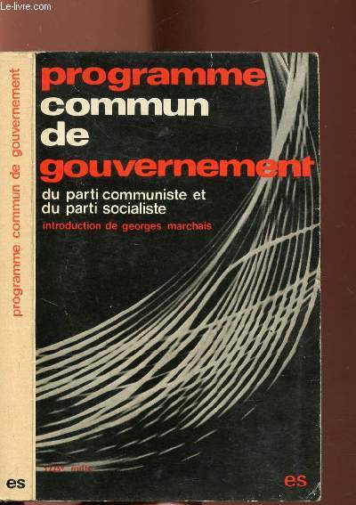 PROGRAMME COMMUN DE GOUVERNEMENT - DU PARTI COMMUNISTE ET DU PARTI SOCIALISTE