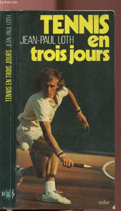 TENNIS EN TROIS JOURS de LOTH JEAN-PAUL  Achat livres - Ref R160190510 