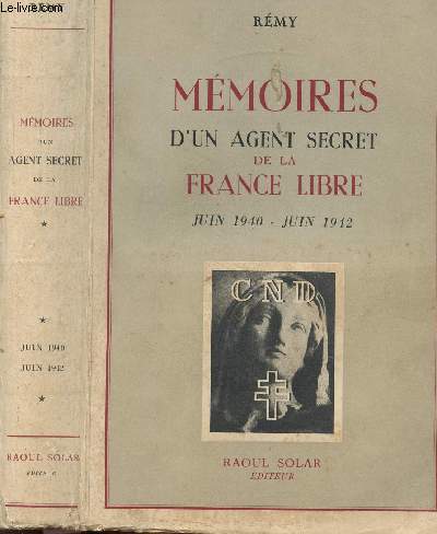 MEMOIRES D'UN AGENT SECRET DE LA FRANCE LIBRE - JUIN 1940- JUIN 1942