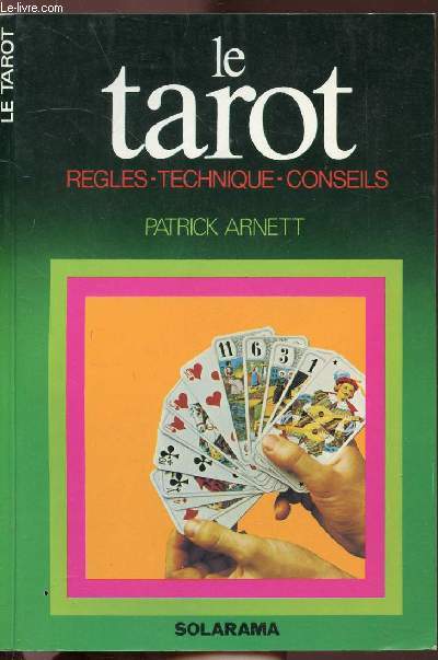 LE TAROT / REGLES-TECHNIQUE-CONSEILS - COLLECTION SOLARAMA