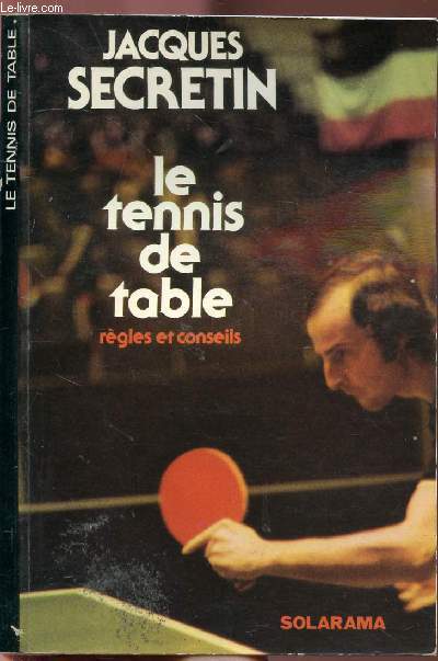 LE TENNIS DE TABLE / REGLES ET CONSEILS - COLLECTION SOLARAMA