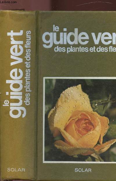 LE GUIDE VERT DES PLANTES ET DES FLEURS - COLLECTION GUIDE VERT