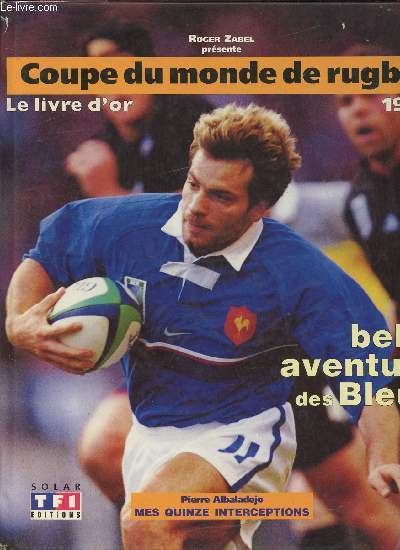 COUPE DU MONDE DE RUGBY - LE LIVRE D'OR 1999