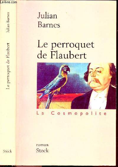 LE PERROQUET DE FLAUBERT - COLLECTION BIBLIOTHEQUE COSMOPOLITE