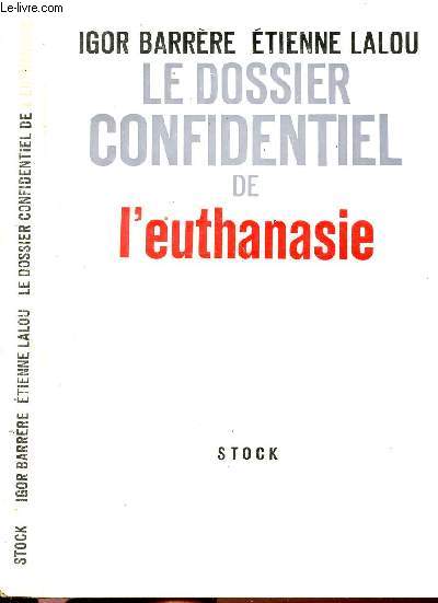 LE DOSSIER CONFIDENTIEL DE L'EUTHANASIE