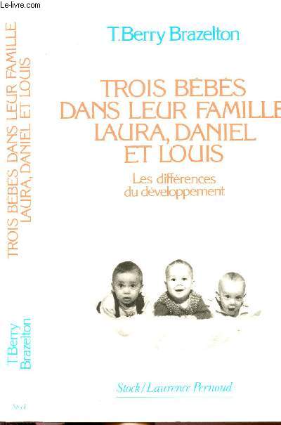 TROIS BEBES DANS LEUR FAMILLE LAURA, DANIEL ET LOUIS - LES DIFFERENCES DU DEVELOPPEMENT