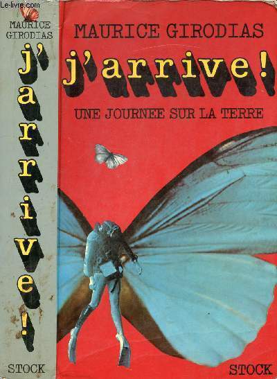 J'ARRIVE ! UNE JOURNEE SUR LA TERRE - TOME I