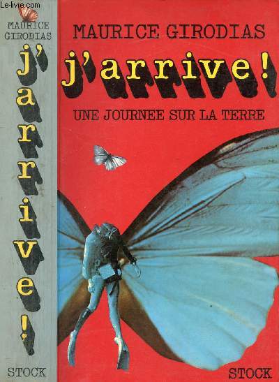 J'ARRIVE ! UNE JOURNEE SUR LA TERRE - TOME I