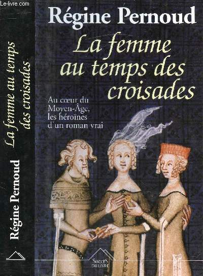 LA FEMME AU TEMPS DES CROISADES