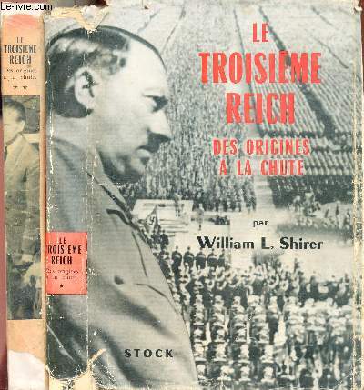LE TROISIEME REICH DES ORIGINES A LA CHUTE TOME I ET II