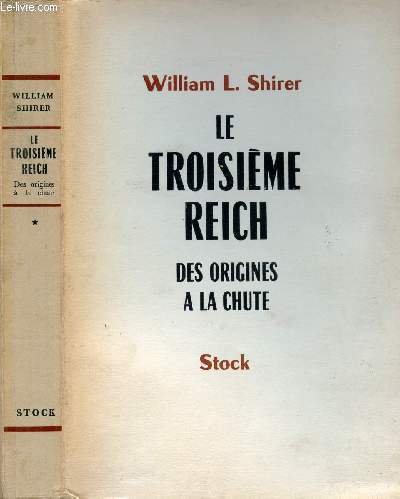 LE TROISIEME REICH DES ORIGINES A LA CHUTE TOME I