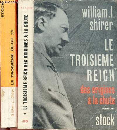 LE TROISIEME REICH DES ORIGINES A LA CHUTE TOME I ET II
