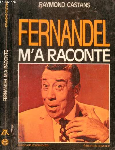 FERNANDEL M'A RACONTE