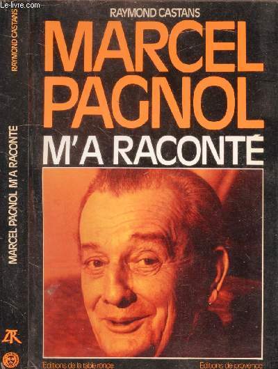 MARCEL PAGNOL M'A RACONTE