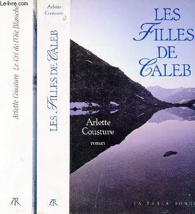 LOT : LES FILLES DE CALEB, LE CRI DE L'OIE BLANCHE, EMILIE, BLANCHE