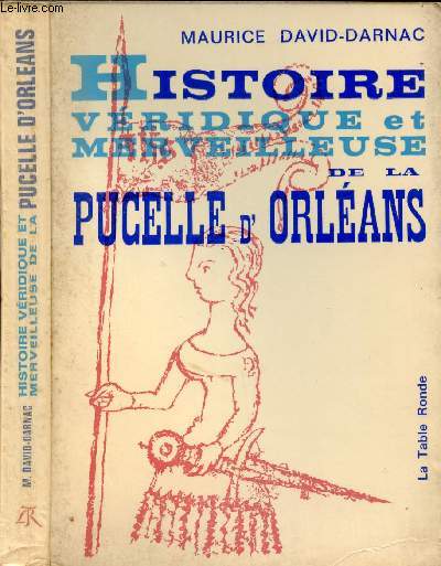 HISTOIRE VERIDIQUE ET MERVEILLEUSE DE LA PUCELLE D'ORLEANS