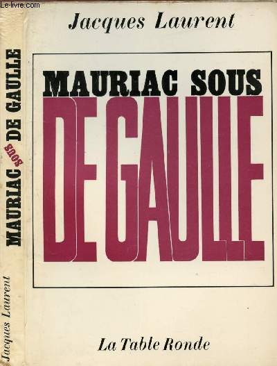 MAURIAC SOUS DE GAULLE