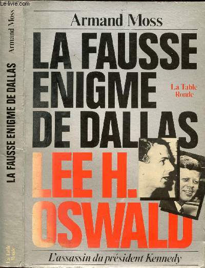 LA FAUSSE ENIGME DE DALLAS LEE H. OSWALD
