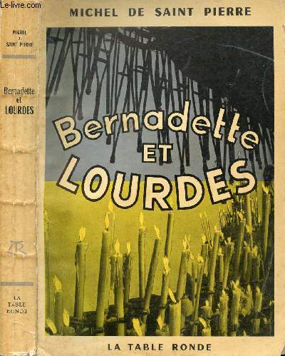 BERNADETTE ET LOURDES