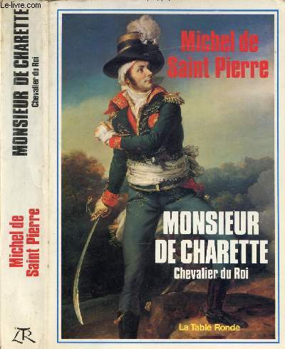 MONSIEUR DE CHARETTE CHEVALIER DU ROI