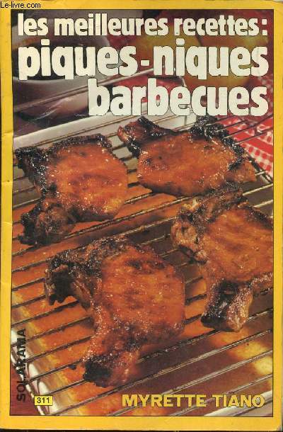 LES MEILLEURES RECETTES : PIQUES-NIQUES BARBECUES