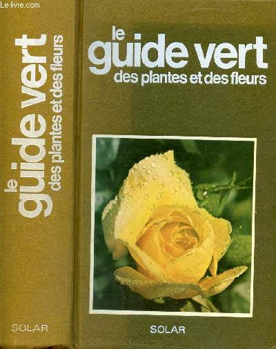 LE GUIDE VERT DES PLANTES ET DES FLEURS