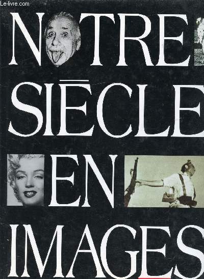 NOTRE SIECLE EN IMAGES