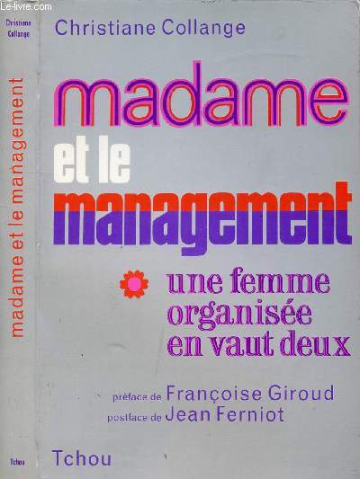 MADAME ET LE MANAGEMENT * UNE FEMME ORGANISEE EN VAUT DEUX