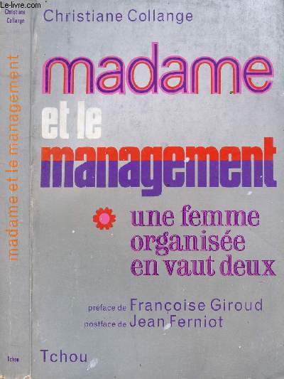 MADAME ET LE MANAGEMENT * UNE FEMME ORGANISEE EN VAUT DEUX