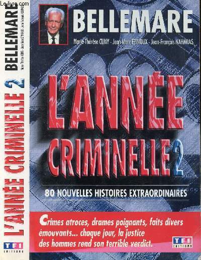 L'ANNEE CRIMINELLE 2 * 80 NOUVELLES HISTOIRES EXTRAORDINAIRES