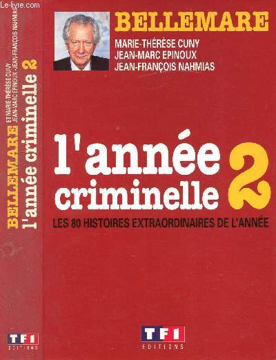 L'ANNEE CRIMINELLE 2 * LES 80 HISTOIRES EXTRAORDINAIRES DE L'ANNEE