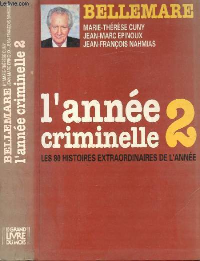 L'ANNEE CRIMINELLE 2 * LES 80 HISTOIRES EXTRAORDINAIRES DE L'ANNEE