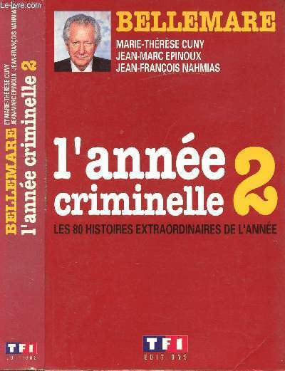 L'ANNEE CRIMINELLE 2 * LES 80 HISTOIRES EXTRAORDINAIRES DE L'ANNEE