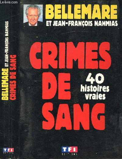 CRIMES DE SANG 40 HISTOIRES VRAIES