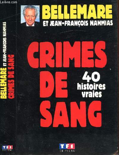 CRIMES DE SANG 40 HISTOIRES VRAIES