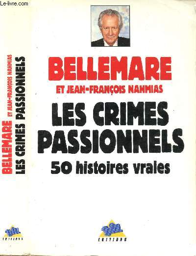 LES CRIMES PASSIONNELS 50 HISTOIRES VRAIES