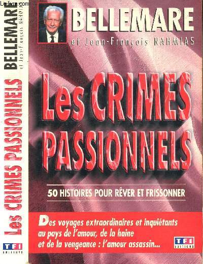 LES CRIMES PASSIONNELS 50 HISTOIRES VRAIES