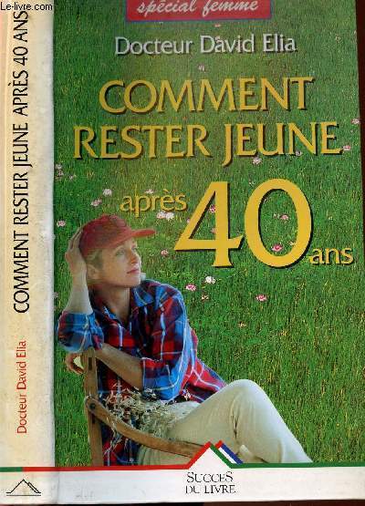 COMMENT RESTER JEUNE APRES 40 ANS