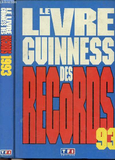 LE LIVRE GUINNESS DES RECORDS 1993 LE LIVRE OFFICIEL