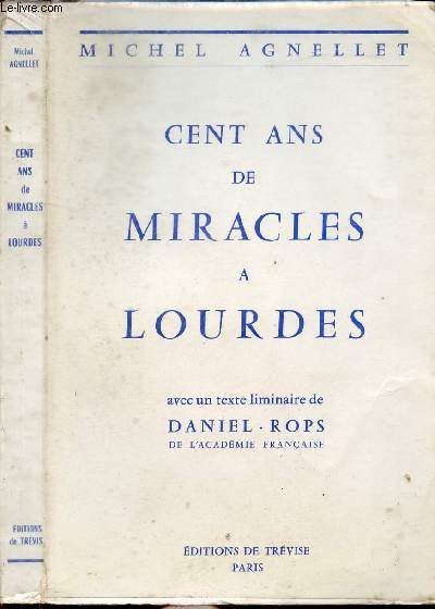 CENT ANS DE MIRACLES A LOURDES