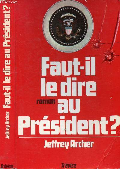 FAUT-IL LE DIRE AU PRESIDENT ?