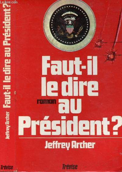 FAUT-IL LE DIRE AU PRESIDENT ?