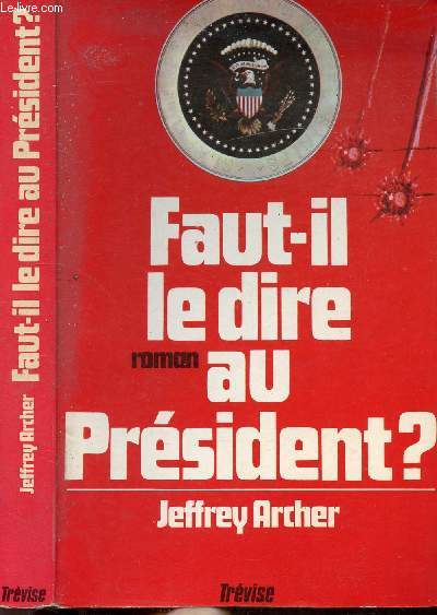 FAUT-IL LE DIRE AU PRESIDENT ?