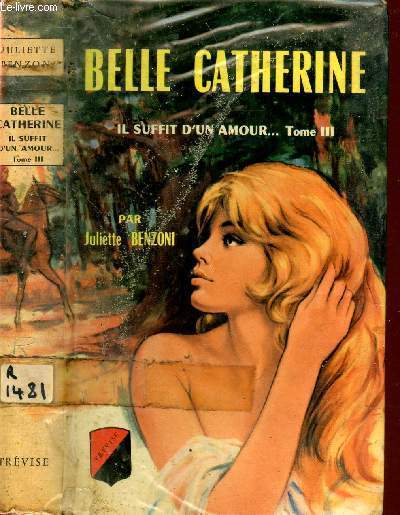 BELLE CATHERINE IL SUFFIT D'UN AMOUR... TOME III