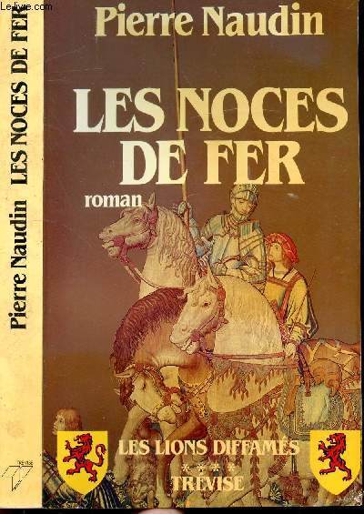 LES NOCES DE FER TOME IV LES LIONS DIFFAMES